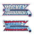 hockey tournament inscription vector image vector image