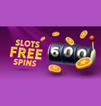 slots free spins 600 promo flyer poster banner vector image vector image