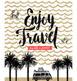 enjoy travel vector image vector image