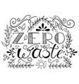 hand drawn zero waste lettering with decorative vector image vector image
