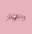 happy mothers day typography design vector image vector image
