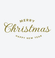 merry christmas and happy new year greeting vector image vector image