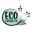 eco cosmetic natural production for body or skin vector image