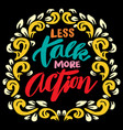 less talk more action hand lettering poster quot vector image vector image