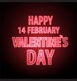 neon sign happy valentines day typography vector image