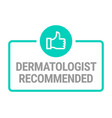 dermatologist recommended icon template design vector image vector image