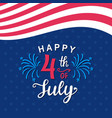 fourth of july hand written ink lettering vector image