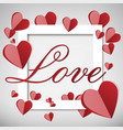 love valentine day heart frame sweet vector image