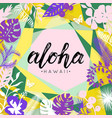 aloha lettering tropical floral background vector image