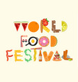 typography food poster world festival vector image