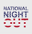 national night out vector image vector image