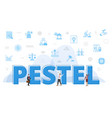 pestel concept with big words and people vector image
