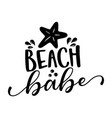 beach babe - funny typography with starfish vector image