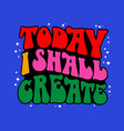 isolated typography design element - today i vector image vector image
