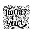 teacher of the year hand lettering design poster vector image vector image