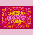 happy mothers day greeting card with calligraphy vector image
