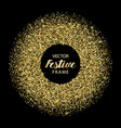 luxury golden glitter round and festive frame vector image