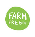 green farm fresh label painted emblem isolated vector image