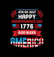 4th july happy independence day 1776 god bless vector image