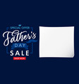 fathers day sale lettering paper card vector image