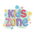 Kids zone cartoon logo colorful bubble Royalty Free Vector