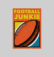 vintage poster design football junkie retro vector image