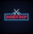 barber shop neon sign with scissors neon vector image