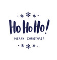 ho-ho-ho and merry christmas hand drawn brush vector image