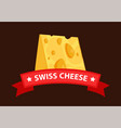 swiss cheese maasdam and red ribbon with caption vector image vector image
