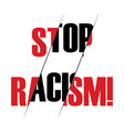 stop racism poster flat style vector image