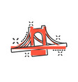 bridge sign icon in comic style drawbridge vector image