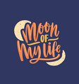 moon my life handwritten color lettering vector image