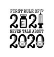 first rule 2021 never talk about 2020 vector image