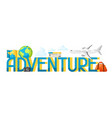 travel concept with tourist items vector image