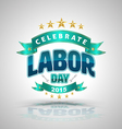 celebrate labor day badge vector image vector image