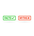 myths and facts truth false icons stamp vector image