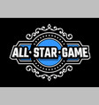 all stars game logo emblem on a dark background vector image vector image