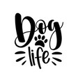 dog life - calligraphy with paw print vector image