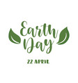 earth day lettering with leaves isolated on white vector image