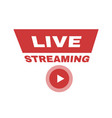 live streaming logo with play button online vector image
