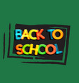 back to school poster school blackboard vector image vector image