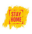stay home on grunge background vector image vector image