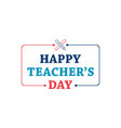 Happy teachers day typography Royalty Free Vector Image