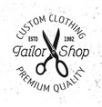 tailor shop emblem label badge or logo vector image