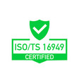 iso ts 16949 certified badge icon certification vector image