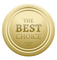 best choice golden label round award badge vector image