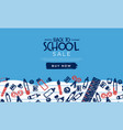 back to school sale template fun highschool doodle vector image