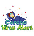 poster design for coronavirus theme with sick boy vector image vector image