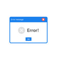 error message computer window alert popup system vector image vector image