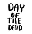 day dead lettering phrase on white vector image vector image